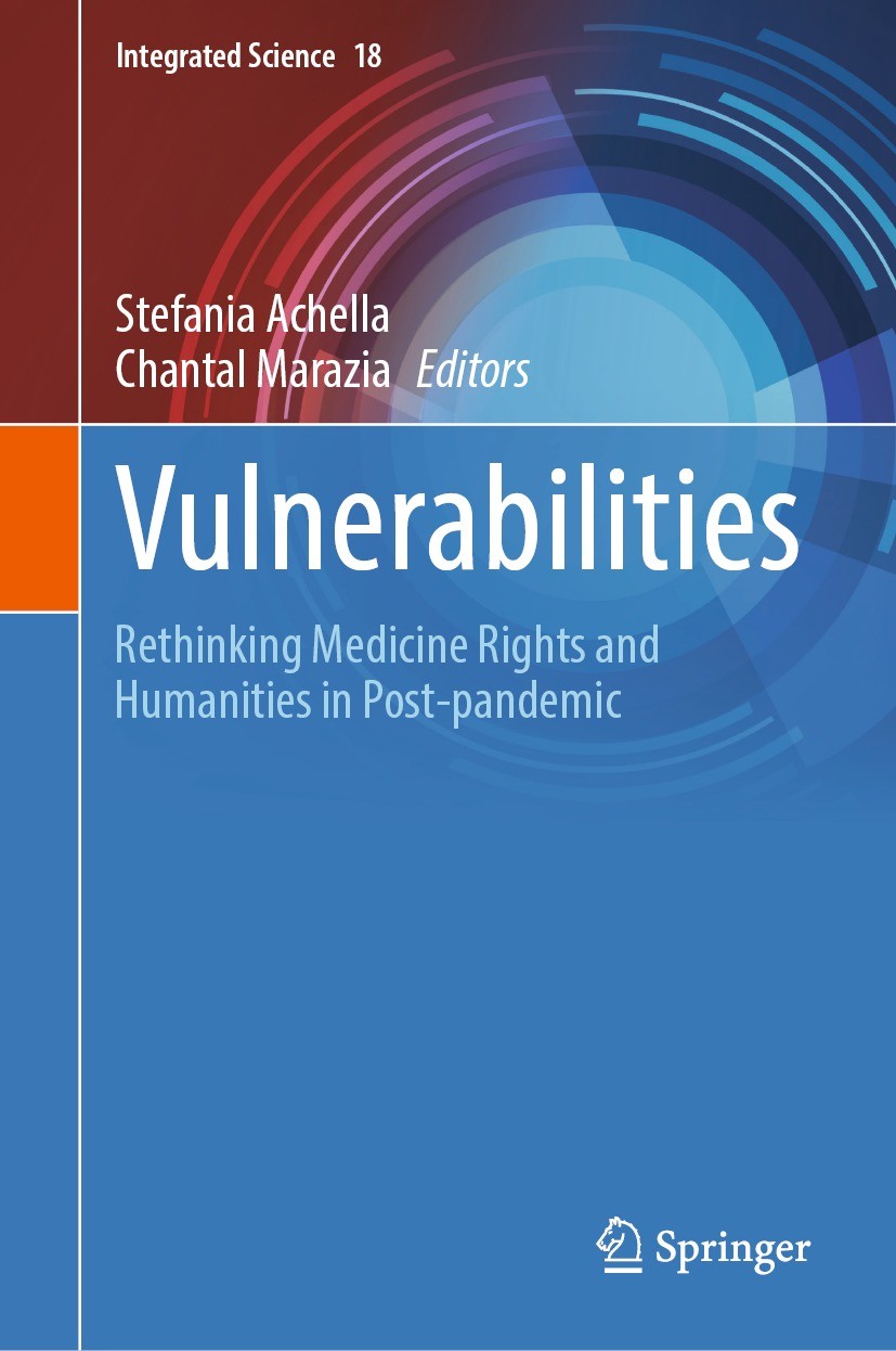 Titlebook: Vulnerabilities; Rethinking Medicine Stefania Achella,Chantal Marazia Book 2023 The Editor(s) (if applicable) and The Author(s), under exc Titlebook: Vulnerabilities; Rethinking Medicine Stefania Achella,Chantal Marazia Book 2023 The Editor(s) (if applicable) and The Author(s), under exc