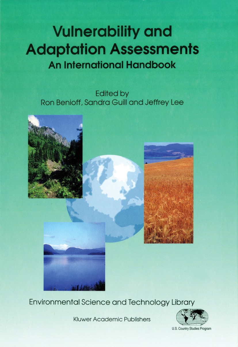 Titlebook: Vulnerability and Adaptation Assessments; An International Han Ron Benioff,Sandra Guill,Jeffrey Lee Book 1996 Kluwer Academic Publishers 19 Titlebook: Vulnerability and Adaptation Assessments; An International Han Ron Benioff,Sandra Guill,Jeffrey Lee Book 1996 Kluwer Academic Publishers 19