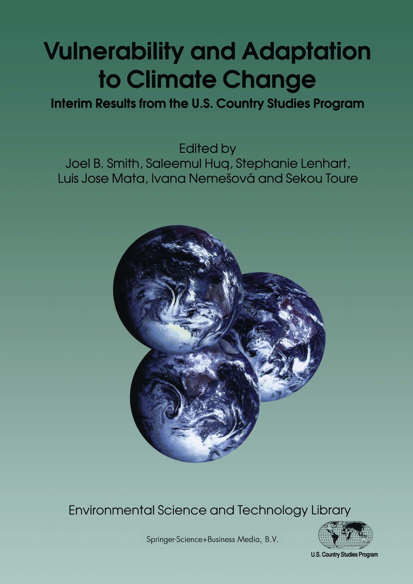 Titlebook: Vulnerability and Adaptation to Climate Change; Interim Results from Joel B. Smith,Saleemul Huq,Sekou Toure Book 1996 Springer Science+Busi Titlebook: Vulnerability and Adaptation to Climate Change; Interim Results from Joel B. Smith,Saleemul Huq,Sekou Toure Book 1996 Springer Science+Busi