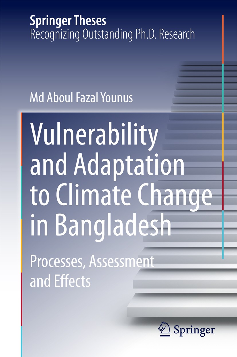 Titlebook: Vulnerability and Adaptation to Climate Change in Bangladesh; Processes, Assessmen Md Aboul Fazal Younus Book 2014 Springer Science+Busines Titlebook: Vulnerability and Adaptation to Climate Change in Bangladesh; Processes, Assessmen Md Aboul Fazal Younus Book 2014 Springer Science+Busines