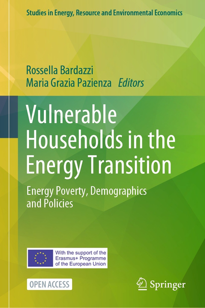 Titlebook: Vulnerable Households in the Energy Transition; Energy Poverty, Demo Rossella Bardazzi,Maria Grazia Pazienza Book‘‘‘‘‘‘‘‘ 2023 The Editor(s Titlebook: Vulnerable Households in the Energy Transition; Energy Poverty, Demo Rossella Bardazzi,Maria Grazia Pazienza Book‘‘‘‘‘‘‘‘ 2023 The Editor(s
