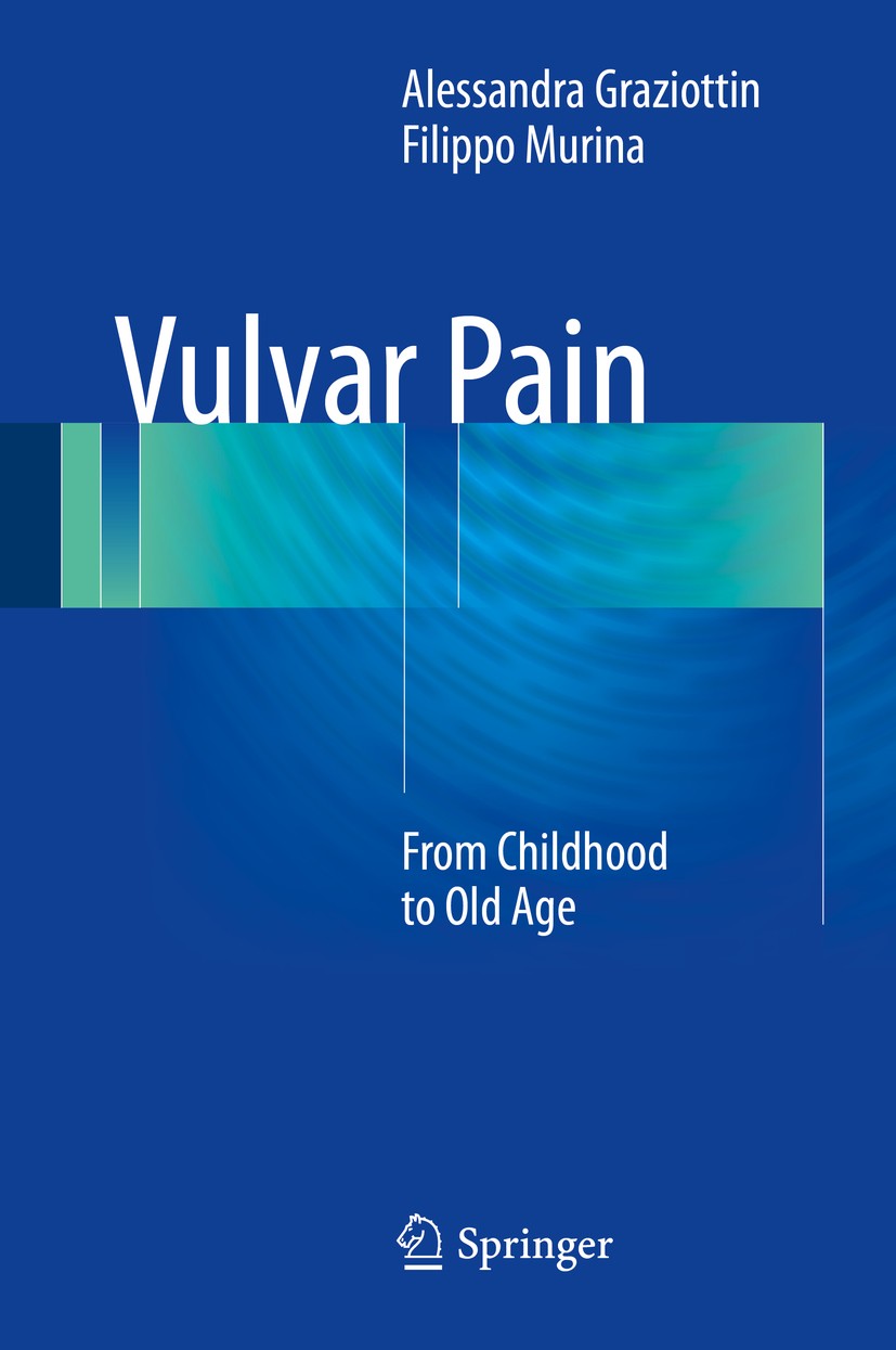 Titlebook: Vulvar Pain; From Childhood to Ol Alessandra Graziottin,Filippo Murina Book 2017 Springer International Publishing Switzerland 2017 Coital Titlebook: Vulvar Pain; From Childhood to Ol Alessandra Graziottin,Filippo Murina Book 2017 Springer International Publishing Switzerland 2017 Coital