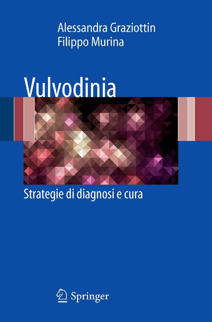 Titlebook: Vulvodinia; Strategie di diagnos Alessandra Graziottin,Filippo Murina Book 2011 Springer-Verlag Milan 2011 Dispareunia.Disturbi vulvari.Dol Titlebook: Vulvodinia; Strategie di diagnos Alessandra Graziottin,Filippo Murina Book 2011 Springer-Verlag Milan 2011 Dispareunia.Disturbi vulvari.Dol