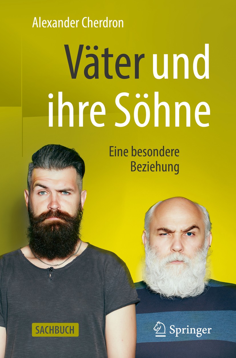Titlebook: Väter und ihre Söhne; Eine besondere Bezie Alexander Cherdron Book 2020Latest edition Springer-Verlag GmbH Deutschland, ein Teil von Spring Titlebook: Väter und ihre Söhne; Eine besondere Bezie Alexander Cherdron Book 2020Latest edition Springer-Verlag GmbH Deutschland, ein Teil von Spring