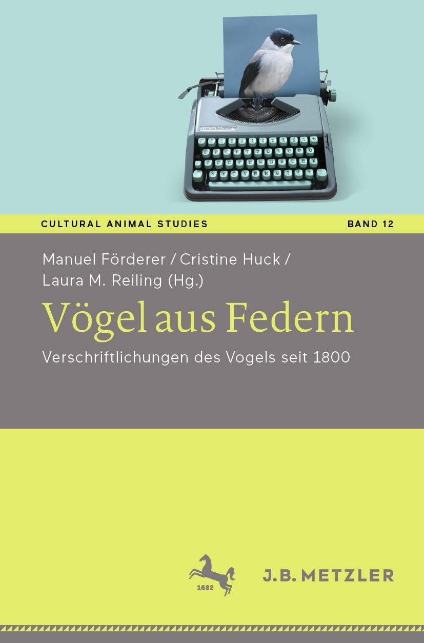 Titlebook: Vögel aus Federn; Verschriftlichungen Manuel Förderer,Cristine Huck,Laura M. Reiling Book 2022 Der/die Herausgeber bzw. der/die Autor(en), Titlebook: Vögel aus Federn; Verschriftlichungen Manuel Förderer,Cristine Huck,Laura M. Reiling Book 2022 Der/die Herausgeber bzw. der/die Autor(en),
