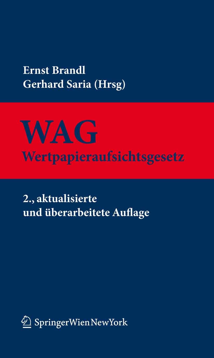 Titlebook: Wertpapieraufsichtsgesetz; Kommentar Ernst Brandl,Gerhard Saria Book 2010Latest edition Springer-Verlag Vienna 2010 Anreizsyteme.Basel II.F Titlebook: Wertpapieraufsichtsgesetz; Kommentar Ernst Brandl,Gerhard Saria Book 2010Latest edition Springer-Verlag Vienna 2010 Anreizsyteme.Basel II.F