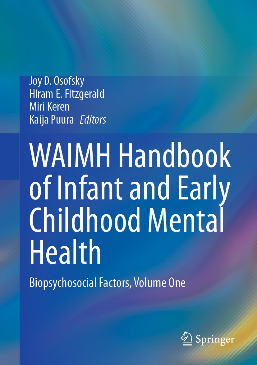 Titlebook: WAIMH Handbook of Infant and Early Childhood Mental Health; Biopsychosocial Fact Joy D. Osofsky,Hiram E. Fitzgerald,Kaija Puura Book 2024 T Titlebook: WAIMH Handbook of Infant and Early Childhood Mental Health; Biopsychosocial Fact Joy D. Osofsky,Hiram E. Fitzgerald,Kaija Puura Book 2024 T