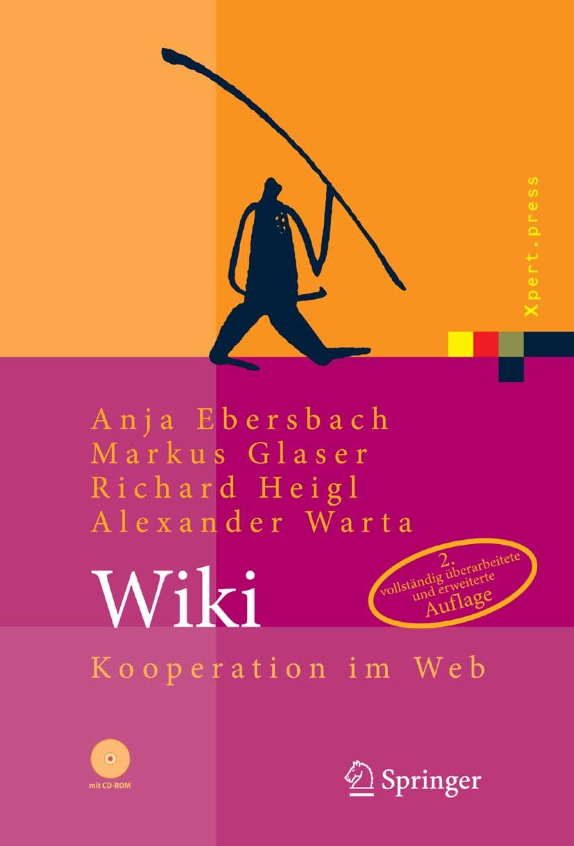 Titlebook: Wiki; Kooperation im Web Anja Ebersbach,Markus Glaser,Alexander Warta Book 2008Latest edition Springer-Verlag Berlin Heidelberg 2008 Conten Titlebook: Wiki; Kooperation im Web Anja Ebersbach,Markus Glaser,Alexander Warta Book 2008Latest edition Springer-Verlag Berlin Heidelberg 2008 Conten