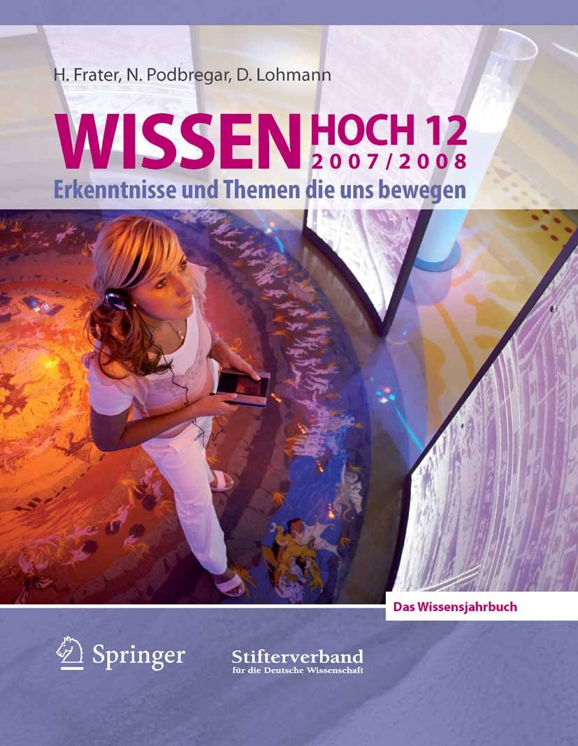 Titlebook: Wissen Hoch 12; Erkenntnisse und The Harald Frater,Nadja Podbregar,Dieter Lohmann Book 2008 Springer-Verlag Berlin Heidelberg 2008 Chemie.C Titlebook: Wissen Hoch 12; Erkenntnisse und The Harald Frater,Nadja Podbregar,Dieter Lohmann Book 2008 Springer-Verlag Berlin Heidelberg 2008 Chemie.C