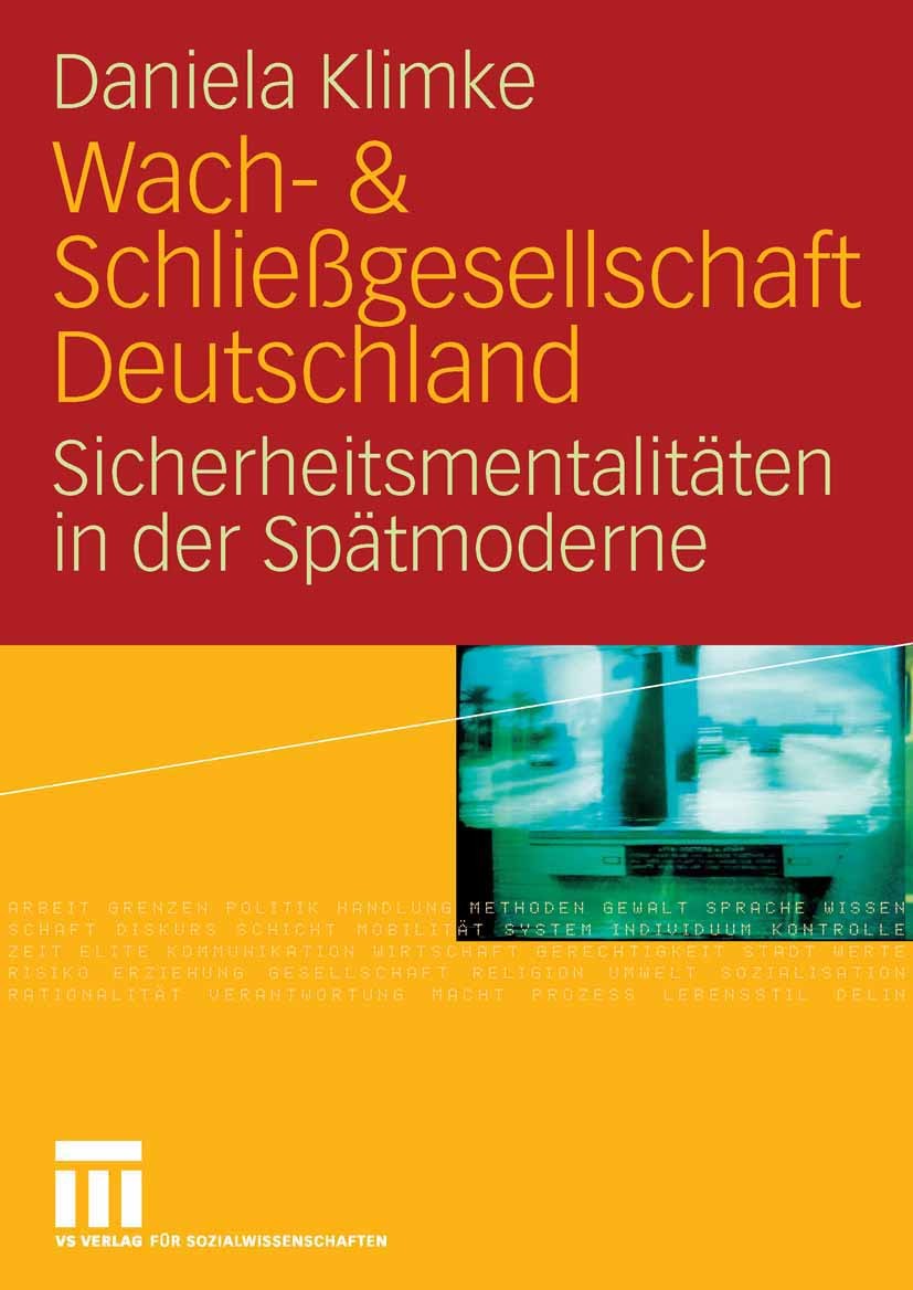 Titlebook: Wach- & Schließgesellschaft Deutschland; Sicherheitsmentalitä Daniela Klimke Book 2008 VS Verlag für Sozialwissenschaften | Springer Fachme Titlebook: Wach- & Schließgesellschaft Deutschland; Sicherheitsmentalitä Daniela Klimke Book 2008 VS Verlag für Sozialwissenschaften | Springer Fachme