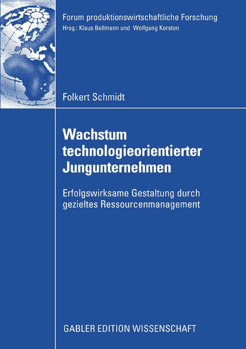 Titlebook: Wachstum technologieorientierter Jungunternehmen; Erfolgswirksame Gest Folkert Schmidt Book 2009 Gabler Verlag | Springer Fachmedien Wiesba Titlebook: Wachstum technologieorientierter Jungunternehmen; Erfolgswirksame Gest Folkert Schmidt Book 2009 Gabler Verlag | Springer Fachmedien Wiesba