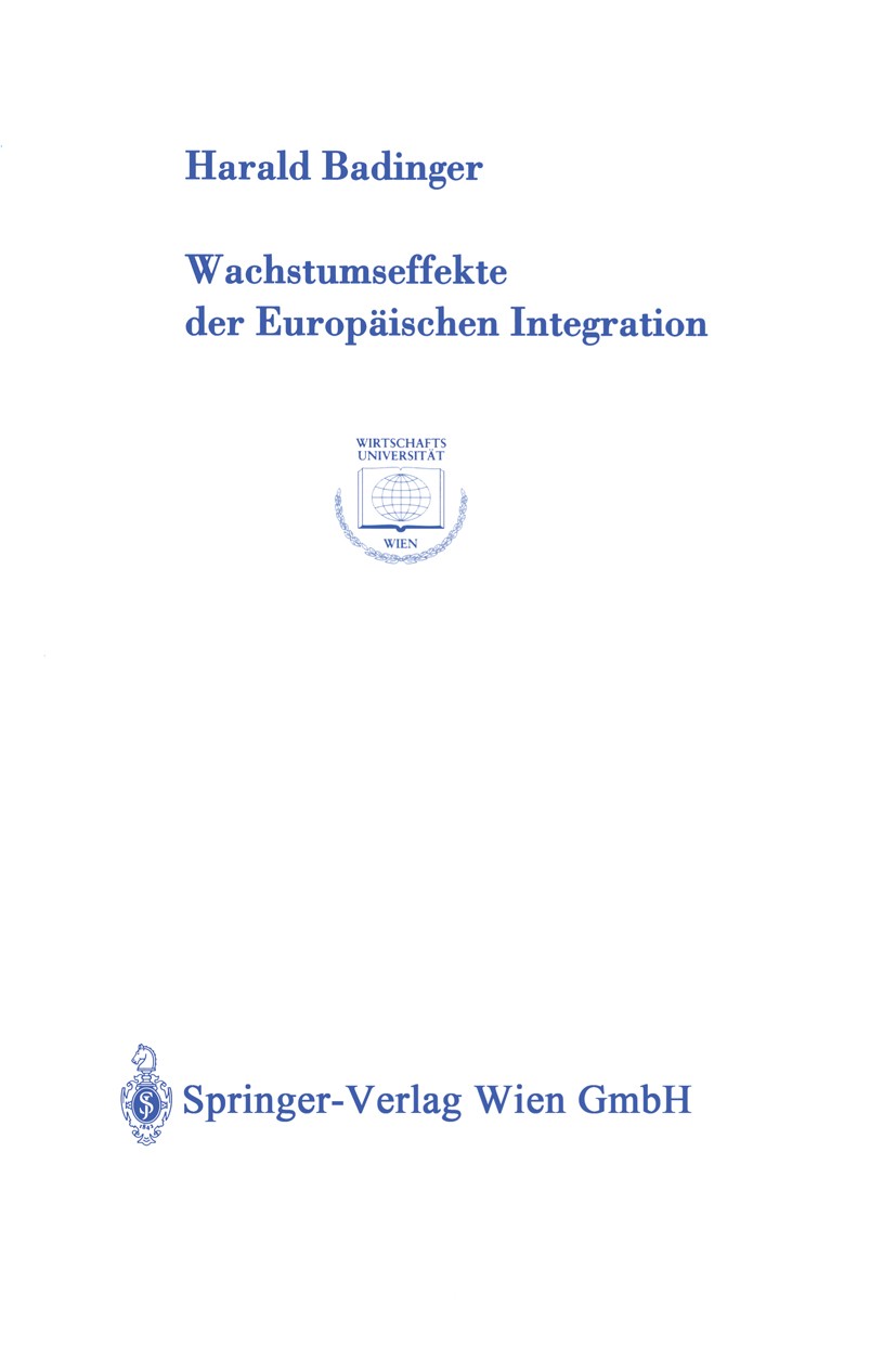 Titlebook: Wachstumseffekte der Europäischen Integration; Harald Badinger Book Apr 2003Latest edition Springer-Verlag/Wien 2003 Binnenmarkt.Gemeinsam Titlebook: Wachstumseffekte der Europäischen Integration; Harald Badinger Book Apr 2003Latest edition Springer-Verlag/Wien 2003 Binnenmarkt.Gemeinsam
