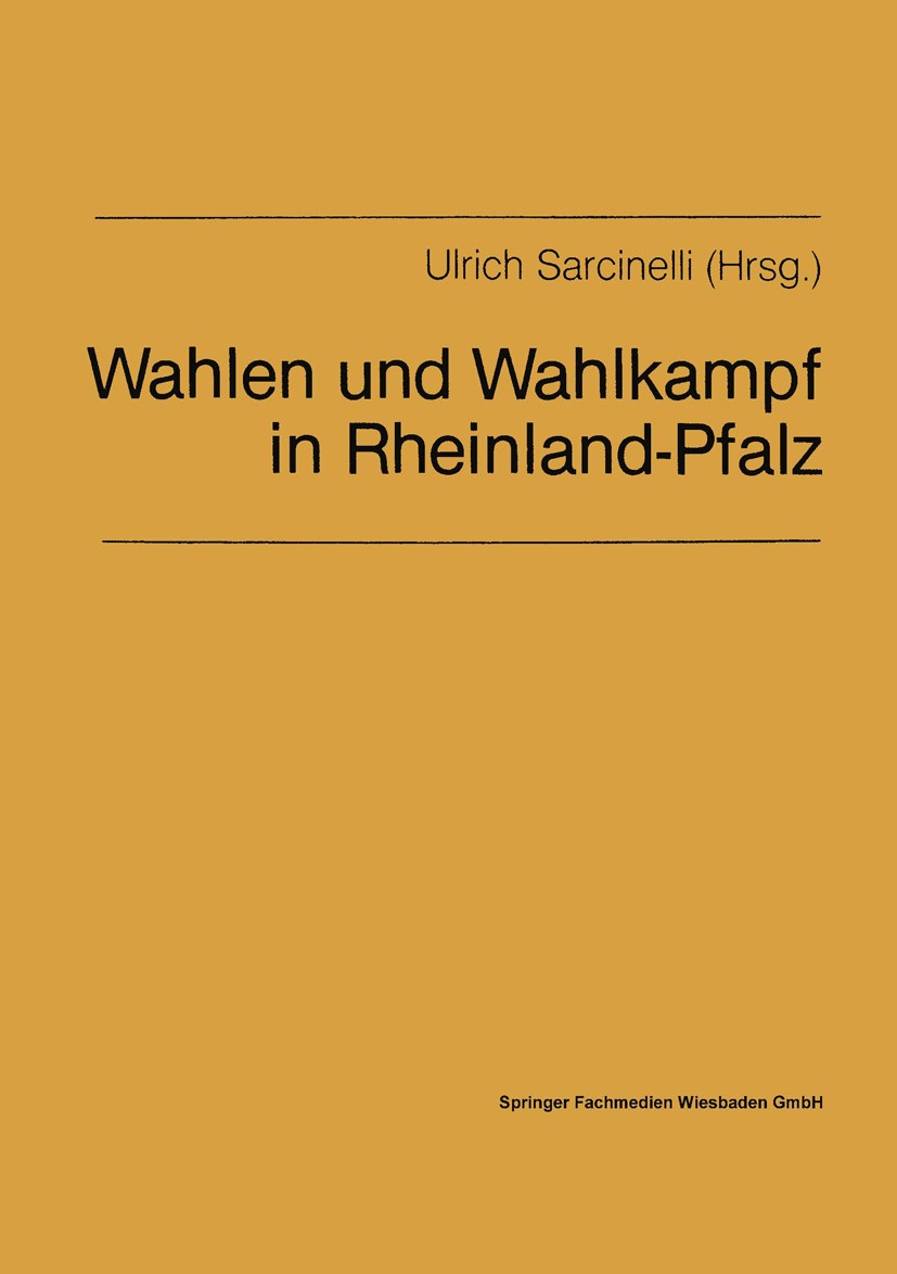 Titlebook: Wahlen und Wahlkampf in Rheinland-Pfalz; Beiträge für die pol Ulrich Sarcinelli (Dr., phil., Privatdozent für Po Book 1984 Springer Fachmed Titlebook: Wahlen und Wahlkampf in Rheinland-Pfalz; Beiträge für die pol Ulrich Sarcinelli (Dr., phil., Privatdozent für Po Book 1984 Springer Fachmed