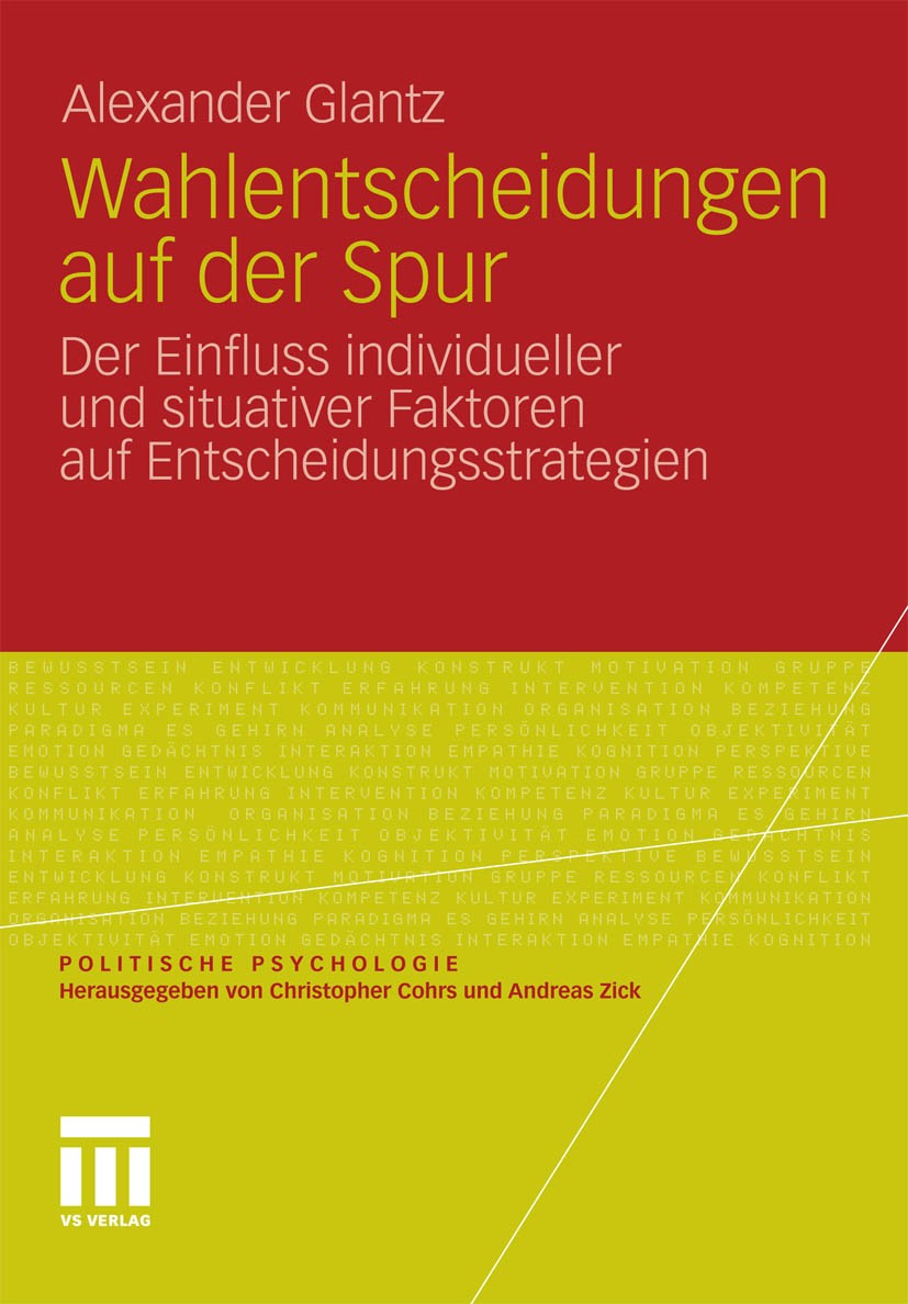 Titlebook: Wahlentscheidungen auf der Spur; Der Einfluss individ Alexander Glantz Book 2011 VS Verlag f�r Sozialwissenschaften | Springer Fachmedien W Titlebook: Wahlentscheidungen auf der Spur; Der Einfluss individ Alexander Glantz Book 2011 VS Verlag f�r Sozialwissenschaften | Springer Fachmedien W