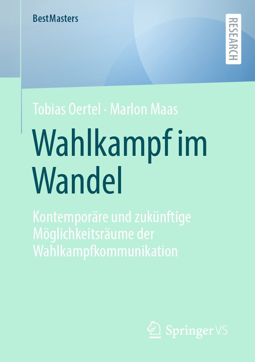 Titlebook: Wahlkampf im Wandel; Kontemporäre und zuk Tobias Oertel,Marlon Maas Book 2023 Der/die Herausgeber bzw. der/die Autor(en), exklusiv lizenzie Titlebook: Wahlkampf im Wandel; Kontemporäre und zuk Tobias Oertel,Marlon Maas Book 2023 Der/die Herausgeber bzw. der/die Autor(en), exklusiv lizenzie