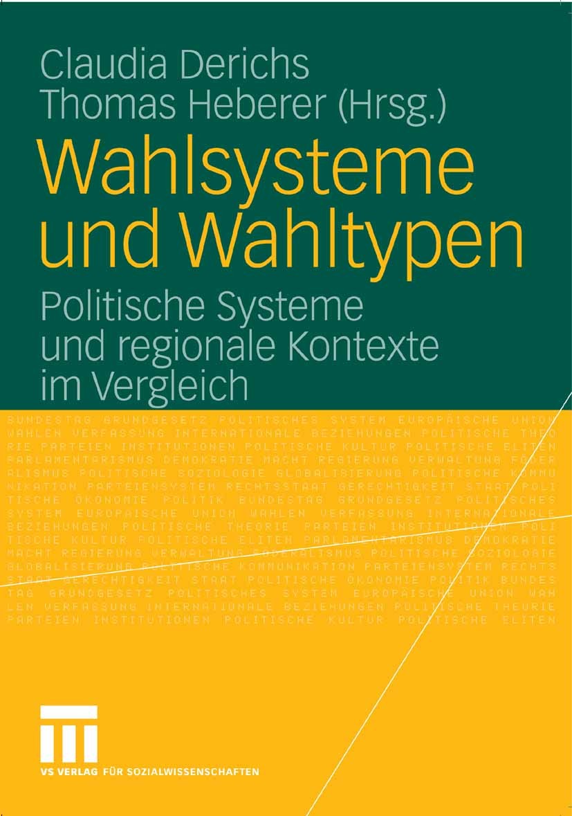 Titlebook: Wahlsysteme und Wahltypen; Politische Systeme u Claudia Derichs,Thomas Heberer Textbook 2006 VS Verlag für Sozialwissenschaften | Springer Titlebook: Wahlsysteme und Wahltypen; Politische Systeme u Claudia Derichs,Thomas Heberer Textbook 2006 VS Verlag für Sozialwissenschaften | Springer