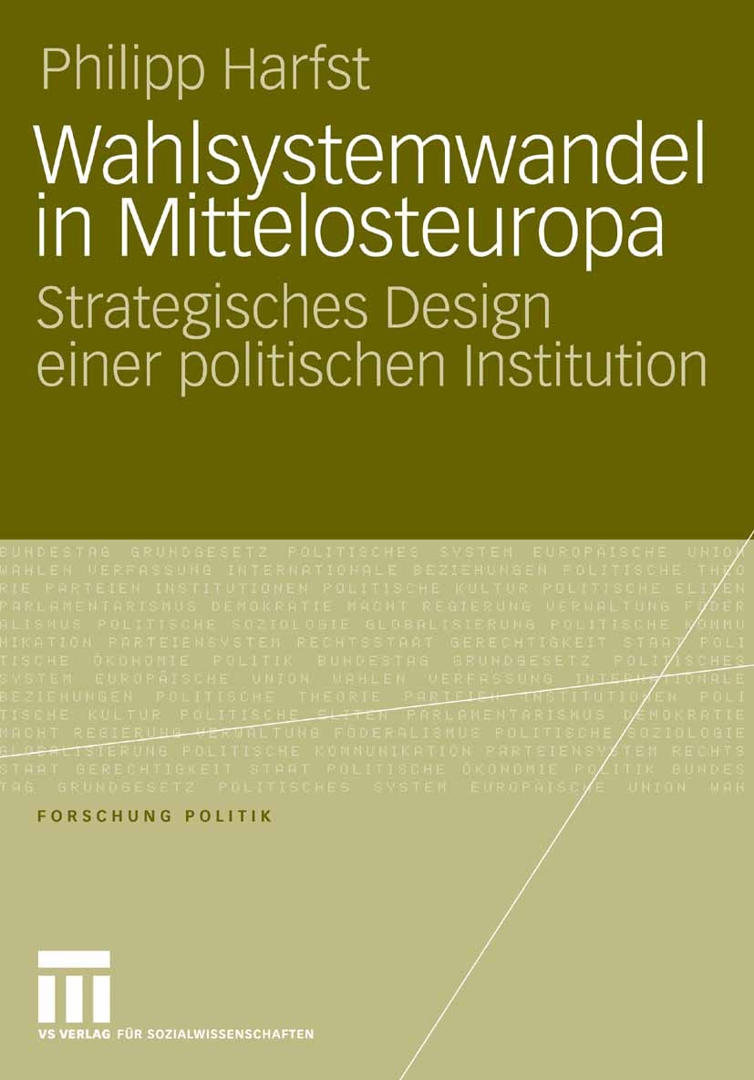 Titlebook: Wahlsystemwandel in Mittelosteuropa; Strategisches Design Philipp Harfst Book 2008 VS Verlag für Sozialwissenschaften | Springer Fachmedien Titlebook: Wahlsystemwandel in Mittelosteuropa; Strategisches Design Philipp Harfst Book 2008 VS Verlag für Sozialwissenschaften | Springer Fachmedien