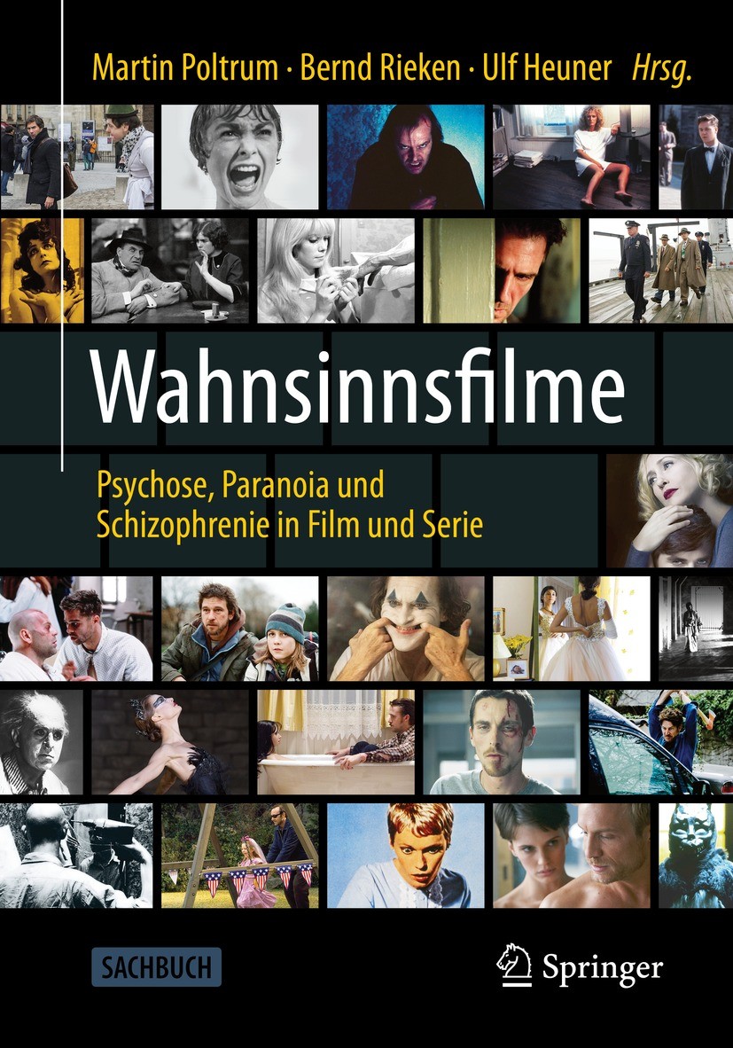 Titlebook: Wahnsinnsfilme; Psychose, Paranoia u Martin Poltrum,Bernd Rieken,Ulf Heuner Book 2023 Der/die Herausgeber bzw. der/die Autor(en), exklusiv Titlebook: Wahnsinnsfilme; Psychose, Paranoia u Martin Poltrum,Bernd Rieken,Ulf Heuner Book 2023 Der/die Herausgeber bzw. der/die Autor(en), exklusiv