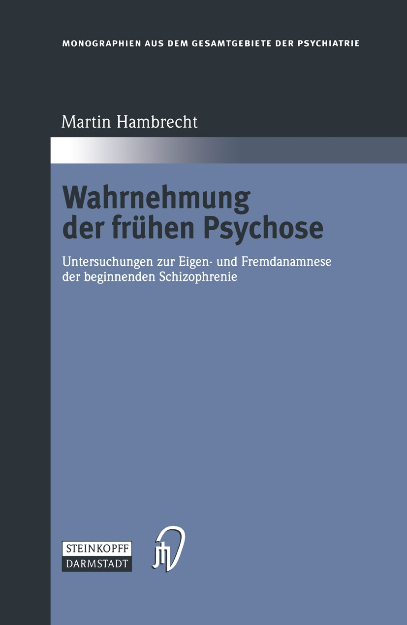 Titlebook: Wahrnehmung der frühen Psychose; Untersuchungen zur E Martin Hambrecht Book 2001 Dr. Dietrich Steinkopff Verlag, GmbH & Co. KG Darmstadt 20 Titlebook: Wahrnehmung der frühen Psychose; Untersuchungen zur E Martin Hambrecht Book 2001 Dr. Dietrich Steinkopff Verlag, GmbH & Co. KG Darmstadt 20
