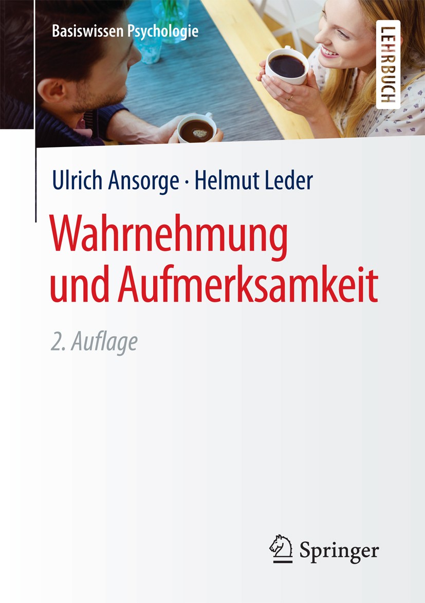 Titlebook: Wahrnehmung und Aufmerksamkeit; Ulrich Ansorge,Helmut Leder Textbook 2017Latest edition Springer Fachmedien Wiesbaden 2017 Aufmerksamkeit. Titlebook: Wahrnehmung und Aufmerksamkeit; Ulrich Ansorge,Helmut Leder Textbook 2017Latest edition Springer Fachmedien Wiesbaden 2017 Aufmerksamkeit.