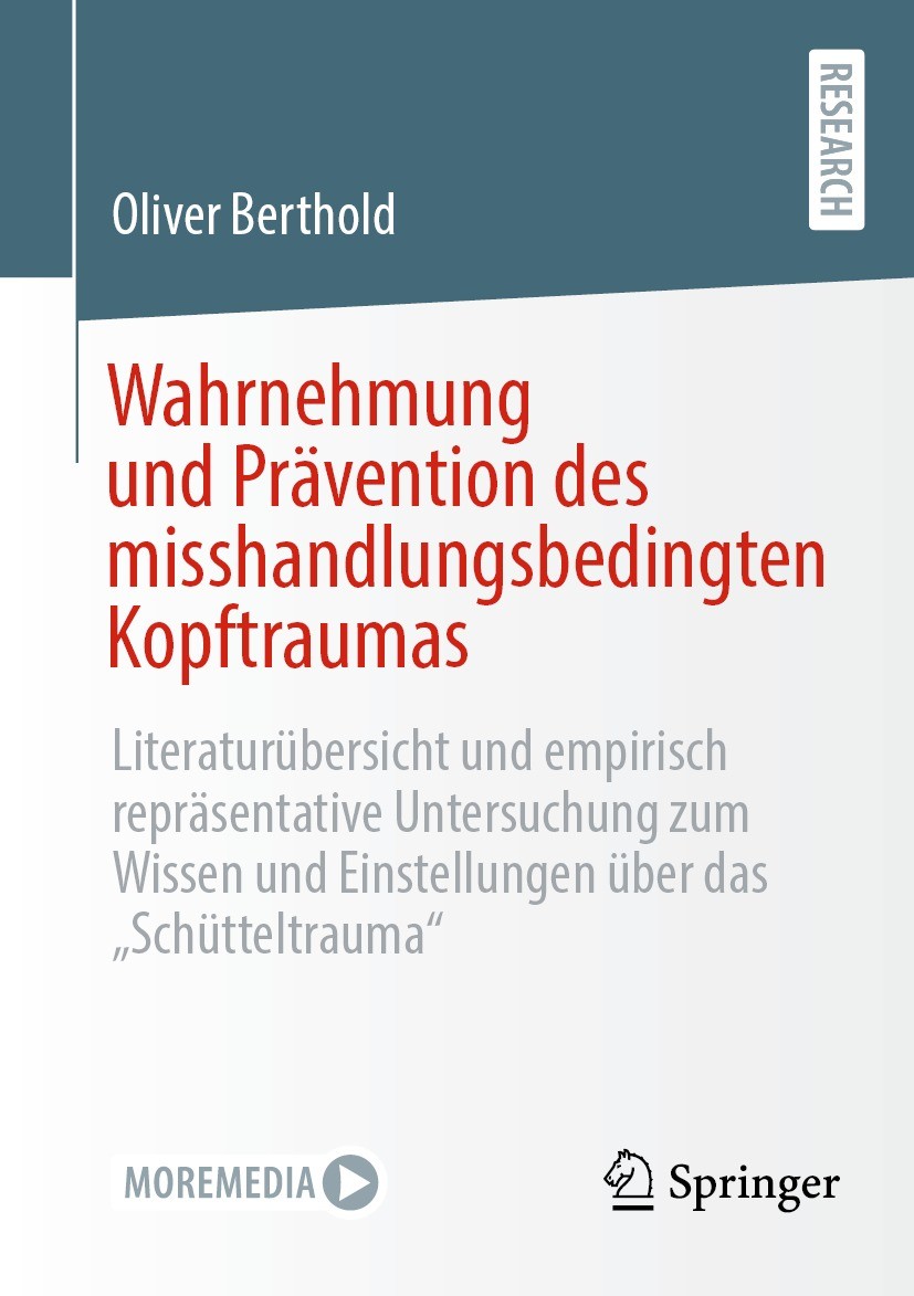Titlebook: Wahrnehmung und Prävention des misshandlungsbedingten Kopftraumas; Literaturübersicht u Oliver Berthold Book 2023 Der/die Herausgeber bzw. Titlebook: Wahrnehmung und Prävention des misshandlungsbedingten Kopftraumas; Literaturübersicht u Oliver Berthold Book 2023 Der/die Herausgeber bzw.