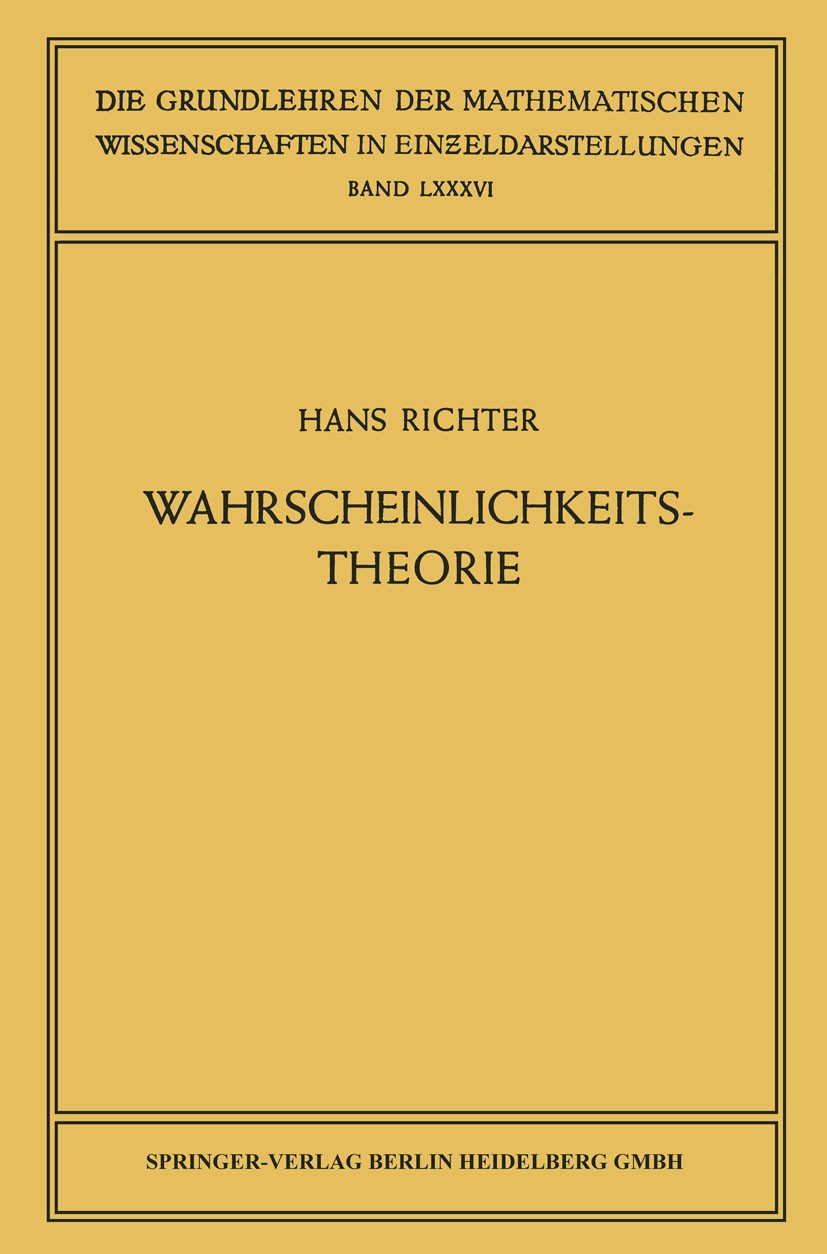 Titlebook: Wahrscheinlichkeitstheorie; Hans Richter Conference proceedings 19561st edition Springer-Verlag Berlin Heidelberg 1956 Ergebnis.Wahrschein Titlebook: Wahrscheinlichkeitstheorie; Hans Richter Conference proceedings 19561st edition Springer-Verlag Berlin Heidelberg 1956 Ergebnis.Wahrschein