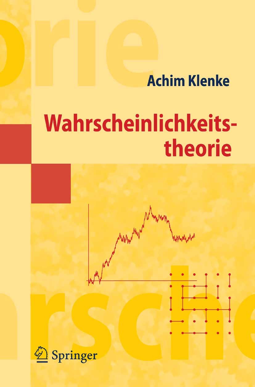 Titlebook: Wahrscheinlichkeitstheorie; Achim Klenke Textbook 20061st edition Springer-Verlag Berlin Heidelberg 2006 Ergodentheorie.Martingale.Mathema Titlebook: Wahrscheinlichkeitstheorie; Achim Klenke Textbook 20061st edition Springer-Verlag Berlin Heidelberg 2006 Ergodentheorie.Martingale.Mathema