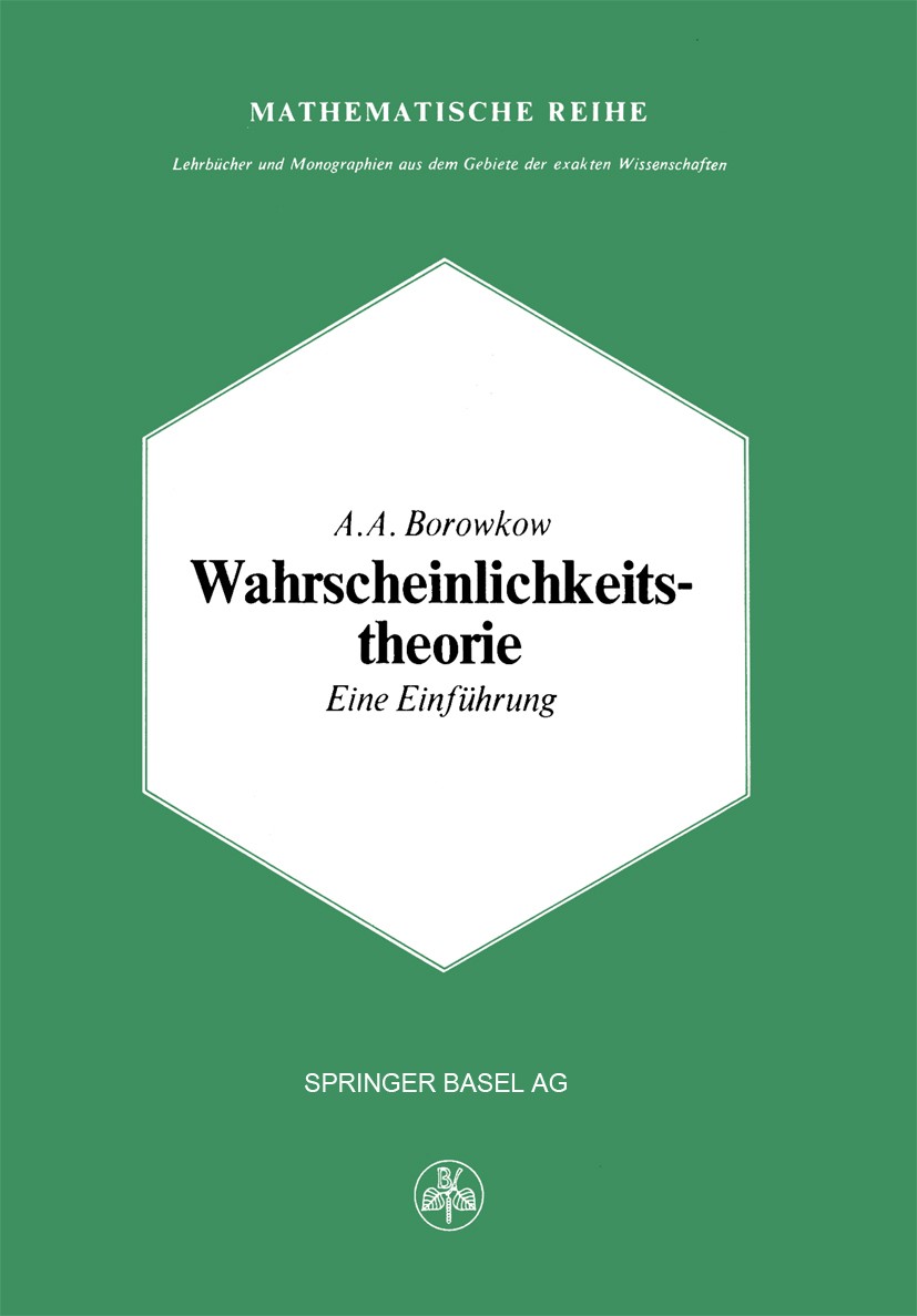 Titlebook: Wahrscheinlichkeitstheorie; Eine Einführung A. A. Borowkow Book 1976 Springer Fachmedien Wiesbaden 1976 Erneuerungstheorie.Wahrscheinlichke Titlebook: Wahrscheinlichkeitstheorie; Eine Einführung A. A. Borowkow Book 1976 Springer Fachmedien Wiesbaden 1976 Erneuerungstheorie.Wahrscheinlichke