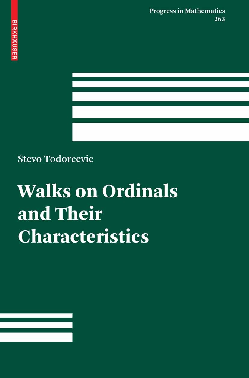 Titlebook: Walks on Ordinals and Their Characteristics; Stevo Todorcevic Book 2007 Birkhäuser Basel 2007 Combinatorics.Topology.algebra.coherent mapp Titlebook: Walks on Ordinals and Their Characteristics; Stevo Todorcevic Book 2007 Birkhäuser Basel 2007 Combinatorics.Topology.algebra.coherent mapp