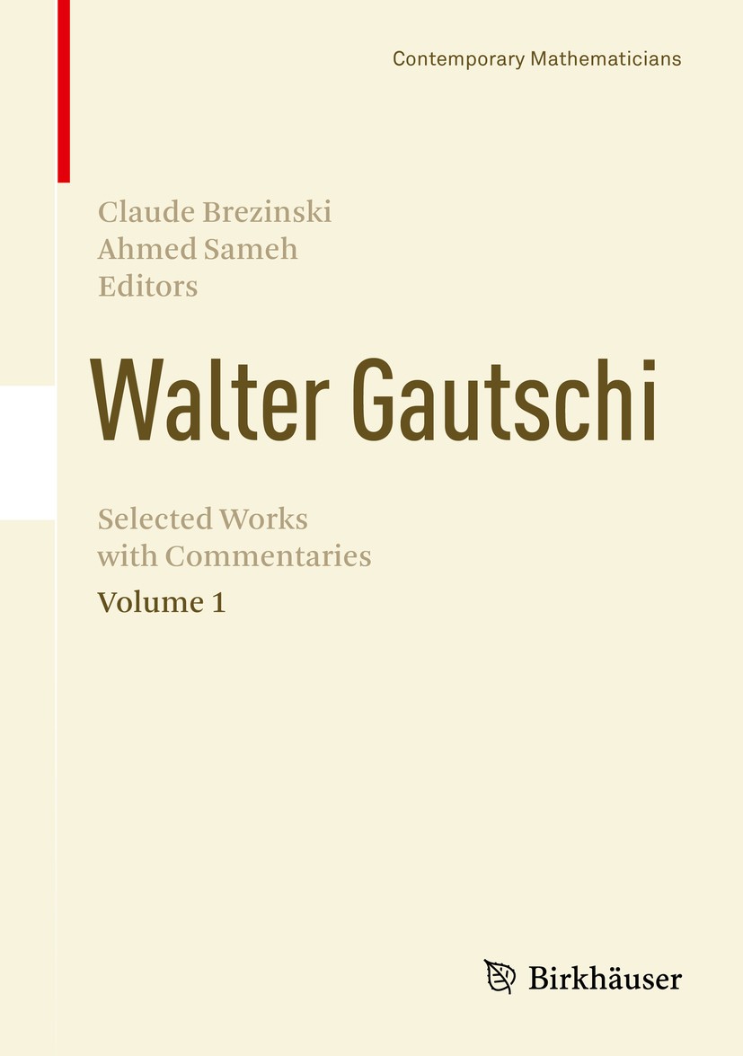 Titlebook: Walter Gautschi, Volume 1; Selected Works with Claude Brezinski,Ahmed Sameh Book 2014 Springer Science+Business Media New York 2014 Walter Titlebook: Walter Gautschi, Volume 1; Selected Works with Claude Brezinski,Ahmed Sameh Book 2014 Springer Science+Business Media New York 2014 Walter