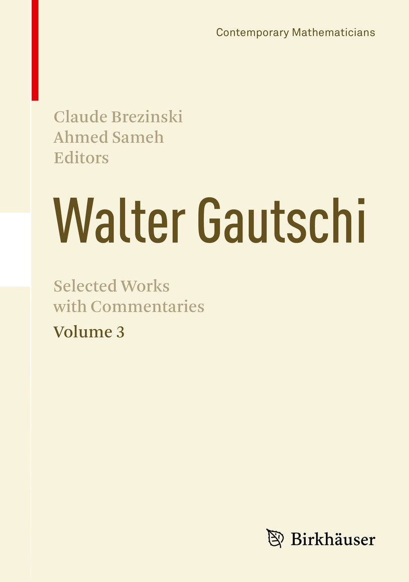 Titlebook: Walter Gautschi, Volume 3; Selected Works with Claude Brezinski,Ahmed Sameh Book 2014 Springer Science+Business Media New York 2014 Walter Titlebook: Walter Gautschi, Volume 3; Selected Works with Claude Brezinski,Ahmed Sameh Book 2014 Springer Science+Business Media New York 2014 Walter