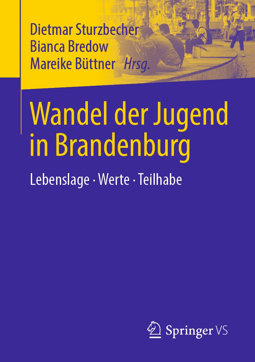 Titlebook: Wandel der Jugend in Brandenburg; Lebenslage · Werte · Dietmar Sturzbecher,Bianca Bredow,Mareike Büttner Book 2019 Springer Fachmedien Wies Titlebook: Wandel der Jugend in Brandenburg; Lebenslage · Werte · Dietmar Sturzbecher,Bianca Bredow,Mareike Büttner Book 2019 Springer Fachmedien Wies