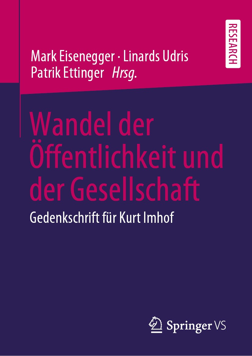 Titlebook: Wandel der Öffentlichkeit und der Gesellschaft; Gedenkschrift für Ku Mark‘Eisenegger,Linards Udris,Patrik Ettinger Book 2019 Springer Fachm Titlebook: Wandel der Öffentlichkeit und der Gesellschaft; Gedenkschrift für Ku Mark‘Eisenegger,Linards Udris,Patrik Ettinger Book 2019 Springer Fachm