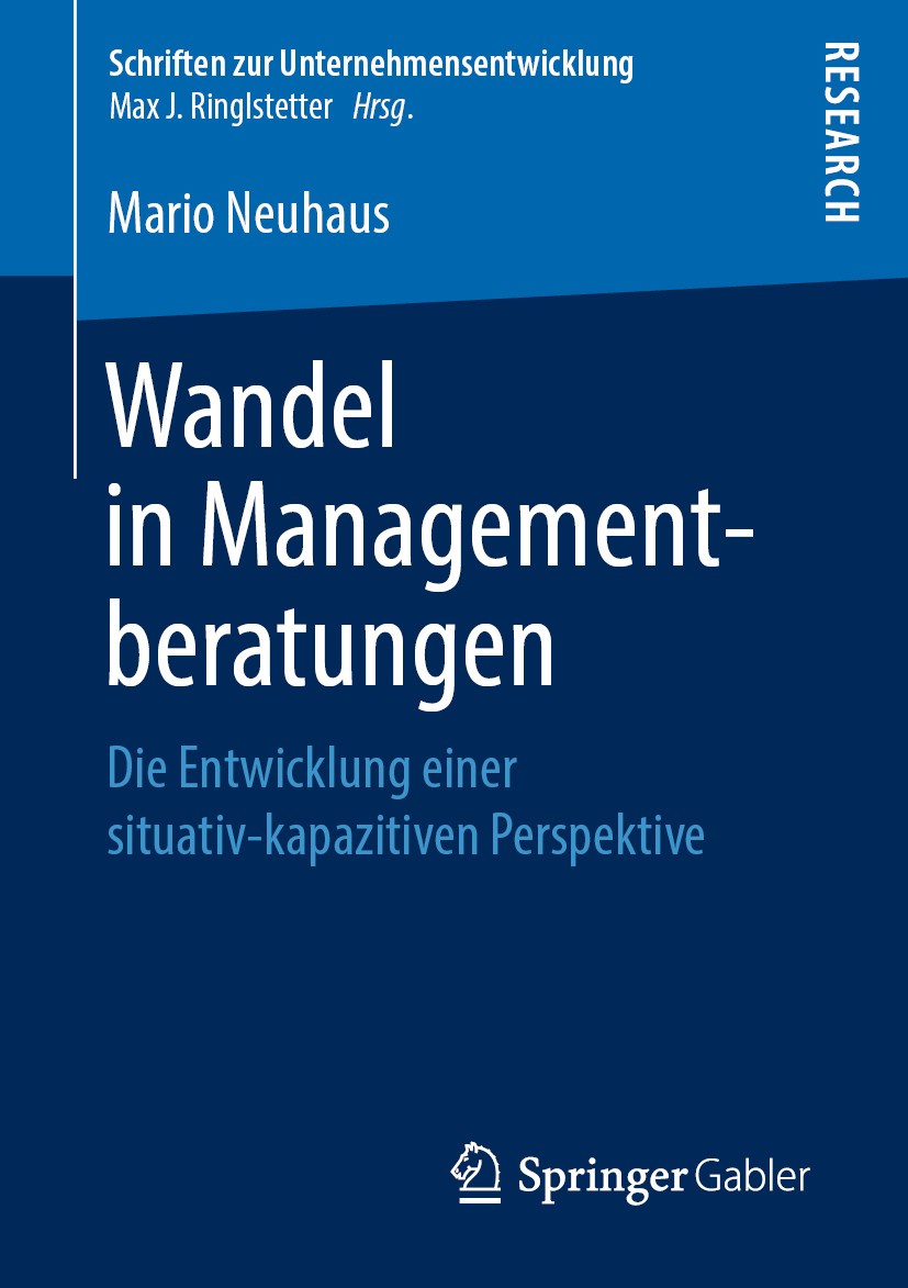 Titlebook: Wandel in Managementberatungen; Die Entwicklung eine Mario Neuhaus Book 2019 Springer Fachmedien Wiesbaden GmbH, ein Teil von Springer Natu Titlebook: Wandel in Managementberatungen; Die Entwicklung eine Mario Neuhaus Book 2019 Springer Fachmedien Wiesbaden GmbH, ein Teil von Springer Natu