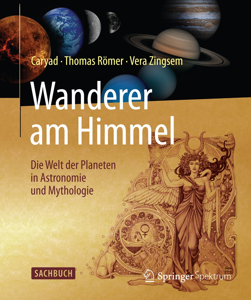 Titlebook: Wanderer am Himmel; Die Welt der Planete Caryad,Thomas Römer,Vera Zingsem Book 2015 Springer-Verlag Berlin Heidelberg 2015 Antike.Astronomi Titlebook: Wanderer am Himmel; Die Welt der Planete Caryad,Thomas Römer,Vera Zingsem Book 2015 Springer-Verlag Berlin Heidelberg 2015 Antike.Astronomi