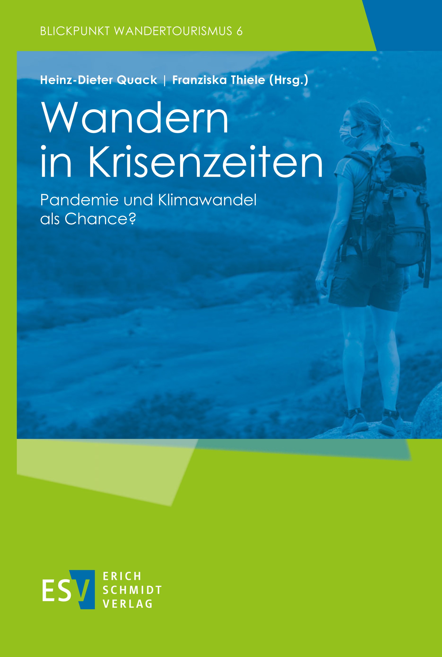 Titlebook: Wandern in Krisenzeiten; Pandemie und Klimawa Franziska Thiele,Heinz-Dieter Quack Book 2022 Erich Schmidt Verlag GmbH & Co. KG 2022 Wandern Titlebook: Wandern in Krisenzeiten; Pandemie und Klimawa Franziska Thiele,Heinz-Dieter Quack Book 2022 Erich Schmidt Verlag GmbH & Co. KG 2022 Wandern