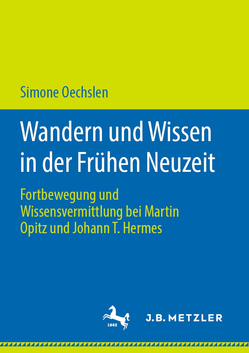 Titlebook: Wandern und Wissen in der Frühen Neuzeit; Fortbewegung und Wis Simone Oechslen Book 2019 Springer-Verlag GmbH Deutschland, ein Teil von Spr Titlebook: Wandern und Wissen in der Frühen Neuzeit; Fortbewegung und Wis Simone Oechslen Book 2019 Springer-Verlag GmbH Deutschland, ein Teil von Spr