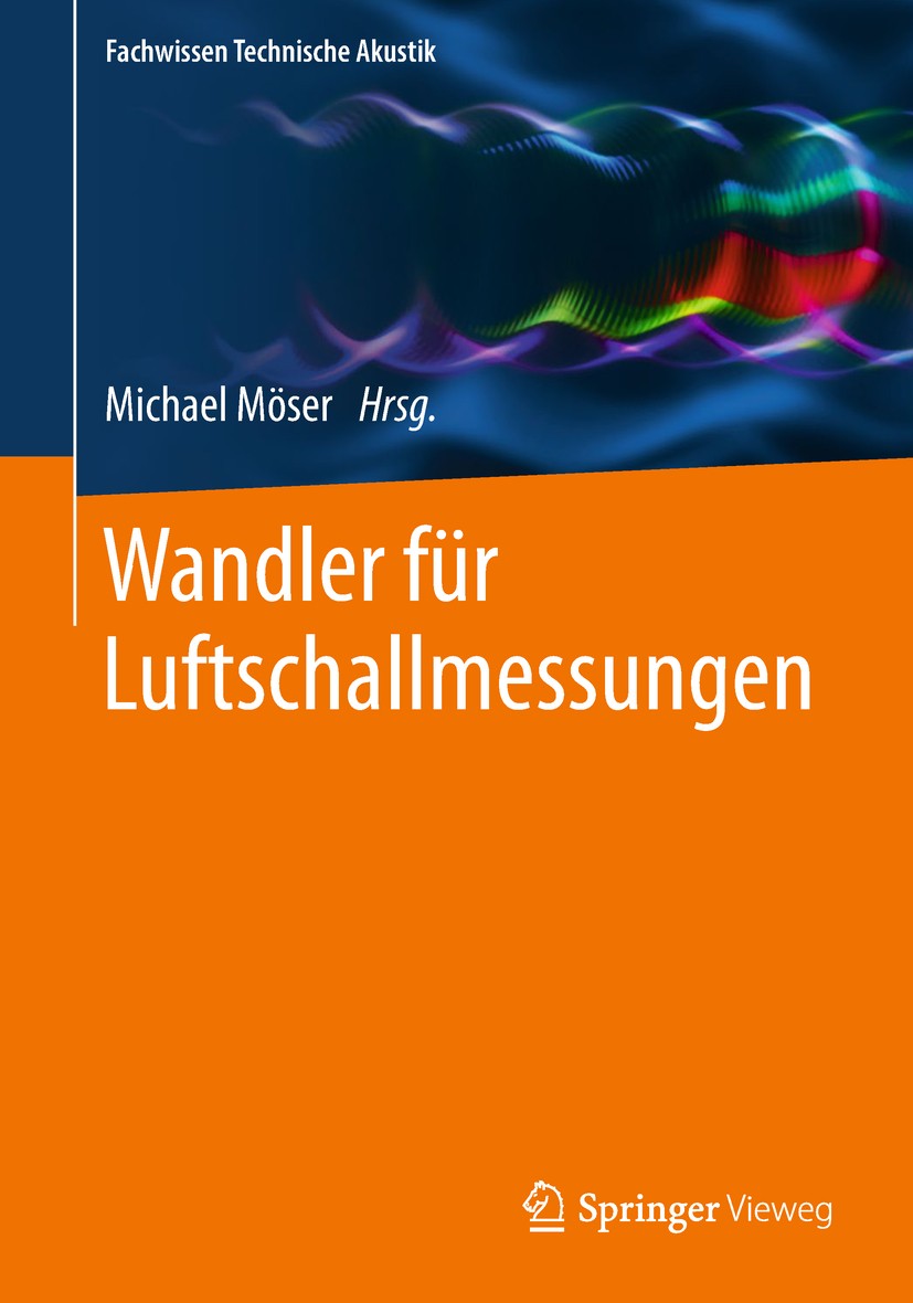 Titlebook: Wandler für Luftschallmessungen; Michael Möser Book 2018 Springer-Verlag GmbH Deutschland, ein Teil von Springer Nature 2018 Akusto-elektr Titlebook: Wandler für Luftschallmessungen; Michael Möser Book 2018 Springer-Verlag GmbH Deutschland, ein Teil von Springer Nature 2018 Akusto-elektr