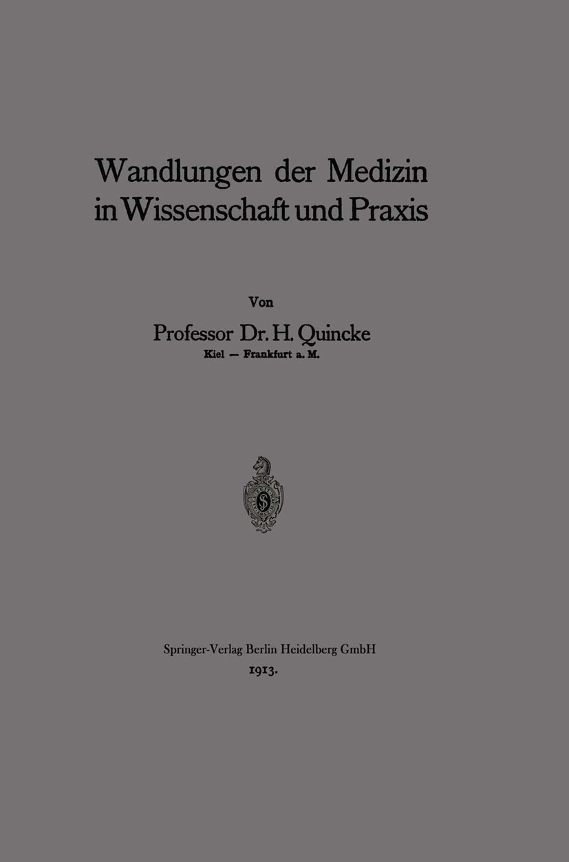 Titlebook: Wandlungen der Medizin in Wissenschaft und Praxis; H. Quincke Book 1913 Springer-Verlag Berlin Heidelberg 1913 Entwicklung.Krankenhaus.Lun Titlebook: Wandlungen der Medizin in Wissenschaft und Praxis; H. Quincke Book 1913 Springer-Verlag Berlin Heidelberg 1913 Entwicklung.Krankenhaus.Lun