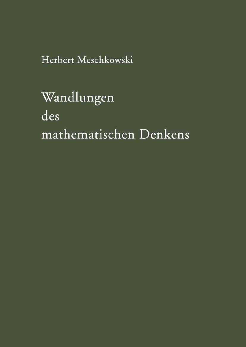 Titlebook: Wandlungen des mathematischen Denkens; Eine Einführung in d Herbert Meschkowski Book 1956 Springer Fachmedien Wiesbaden 1956 Beweis.Cantor. Titlebook: Wandlungen des mathematischen Denkens; Eine Einführung in d Herbert Meschkowski Book 1956 Springer Fachmedien Wiesbaden 1956 Beweis.Cantor.