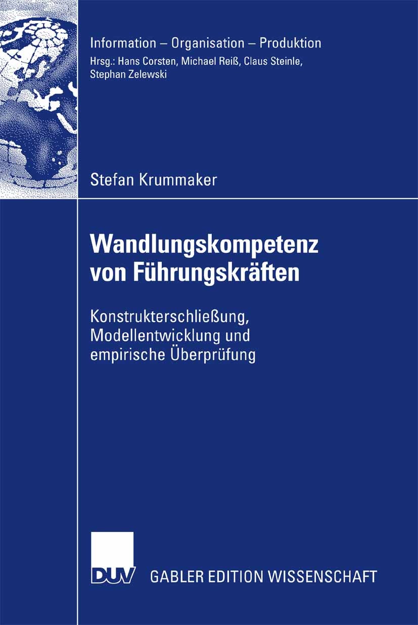 Titlebook: Wandlungskompetenz von Führungskräften; Konstrukterschließun Stefan Krummaker Book 2007 Gabler Verlag | Springer Fachmedien Wiesbaden GmbH, Titlebook: Wandlungskompetenz von Führungskräften; Konstrukterschließun Stefan Krummaker Book 2007 Gabler Verlag | Springer Fachmedien Wiesbaden GmbH,
