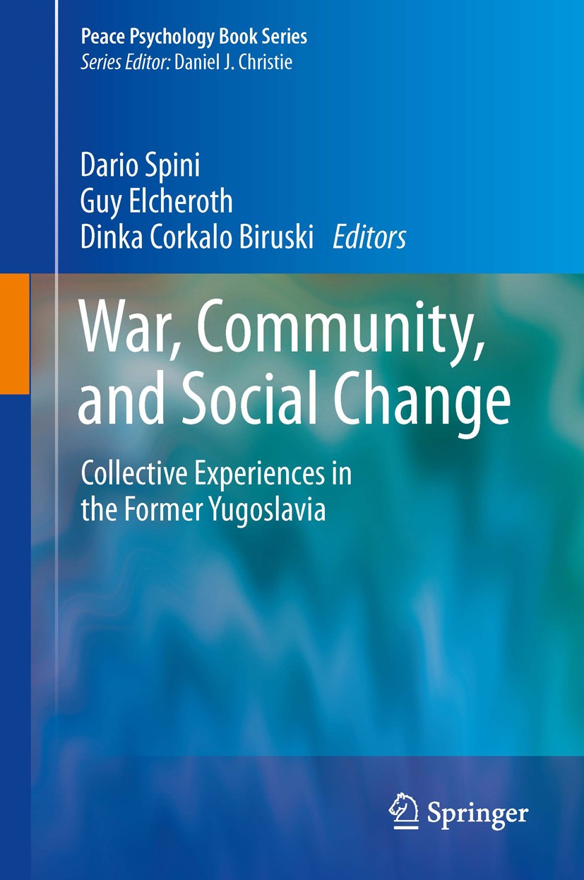 Titlebook: War, Community, and Social Change; Collective Experienc Dario Spini,Guy Elcheroth,Dinka Corkalo Biruski Book 2014 Springer Science+Business Titlebook: War, Community, and Social Change; Collective Experienc Dario Spini,Guy Elcheroth,Dinka Corkalo Biruski Book 2014 Springer Science+Business