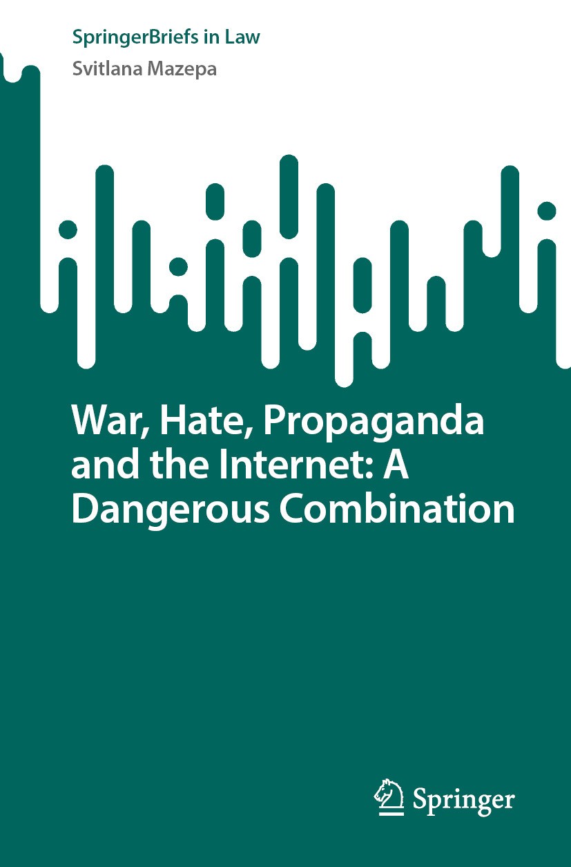 Titlebook: War, Hate, Propaganda and the Internet: A Dangerous Combination ; Svitlana Mazepa Book 2024 The Author(s), under exclusive license to Spri Titlebook: War, Hate, Propaganda and the Internet: A Dangerous Combination ; Svitlana Mazepa Book 2024 The Author(s), under exclusive license to Spri