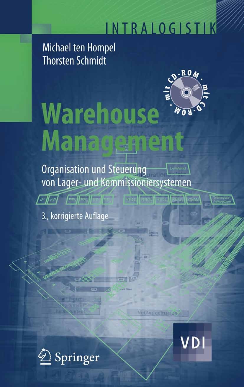 Titlebook: Warehouse Management; Organisation und Ste Michael Hompel,Thorsten Schmidt Book 20083rd edition Springer-Verlag Berlin Heidelberg 2008 Förd Titlebook: Warehouse Management; Organisation und Ste Michael Hompel,Thorsten Schmidt Book 20083rd edition Springer-Verlag Berlin Heidelberg 2008 Förd