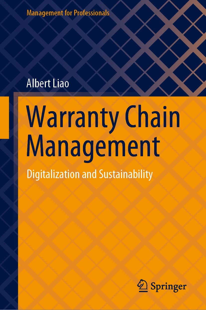 Titlebook: Warranty Chain Management; Digitalization and S Albert Liao Book 2022 The Editor(s) (if applicable) and The Author(s), under exclusive lice Titlebook: Warranty Chain Management; Digitalization and S Albert Liao Book 2022 The Editor(s) (if applicable) and The Author(s), under exclusive lice