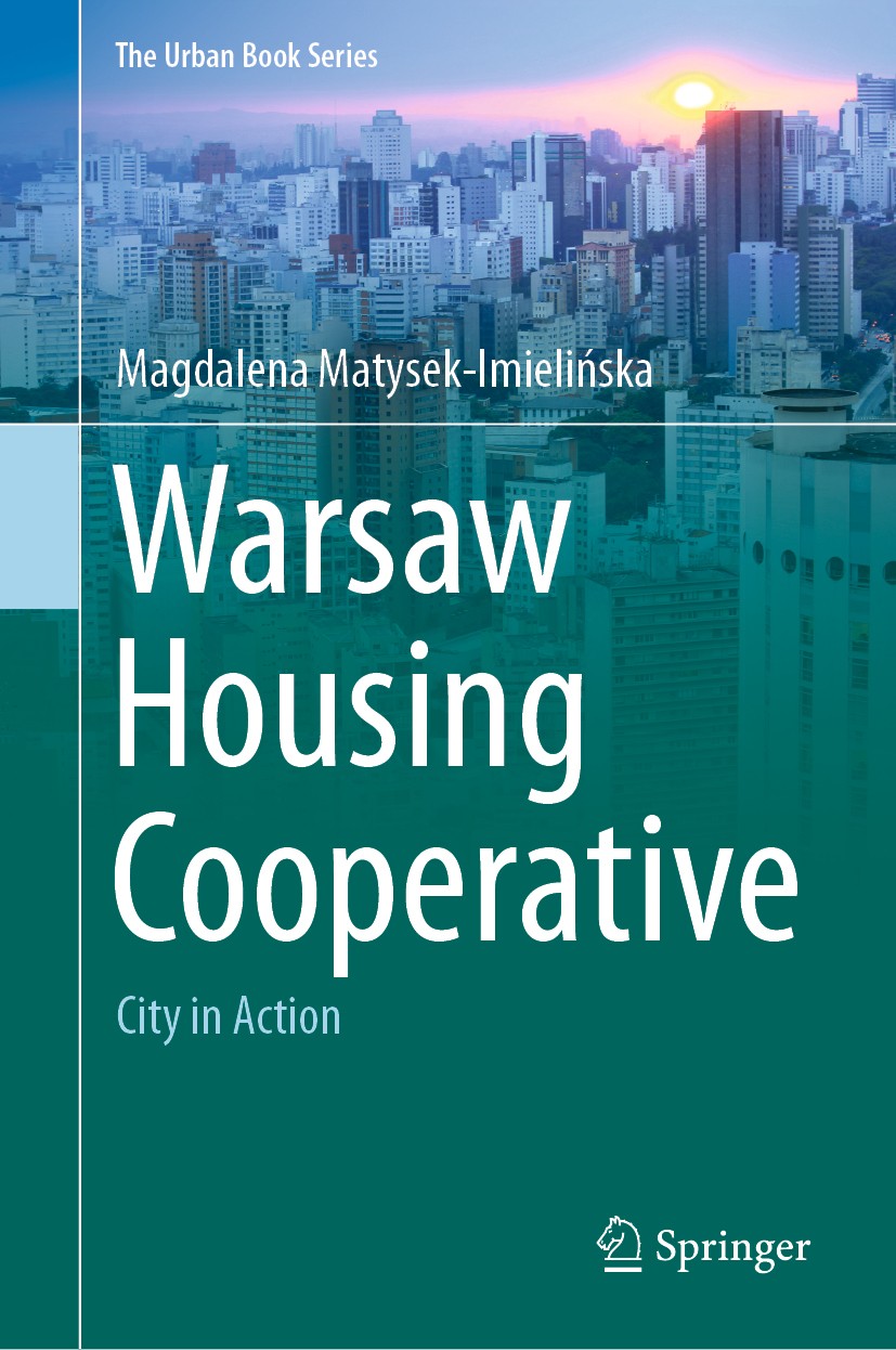 Titlebook: Warsaw Housing Cooperative; City in Action Magdalena Matysek-Imielińska Book 2020 The Editor(s) (if applicable) and The Author(s), under ex Titlebook: Warsaw Housing Cooperative; City in Action Magdalena Matysek-Imielińska Book 2020 The Editor(s) (if applicable) and The Author(s), under ex