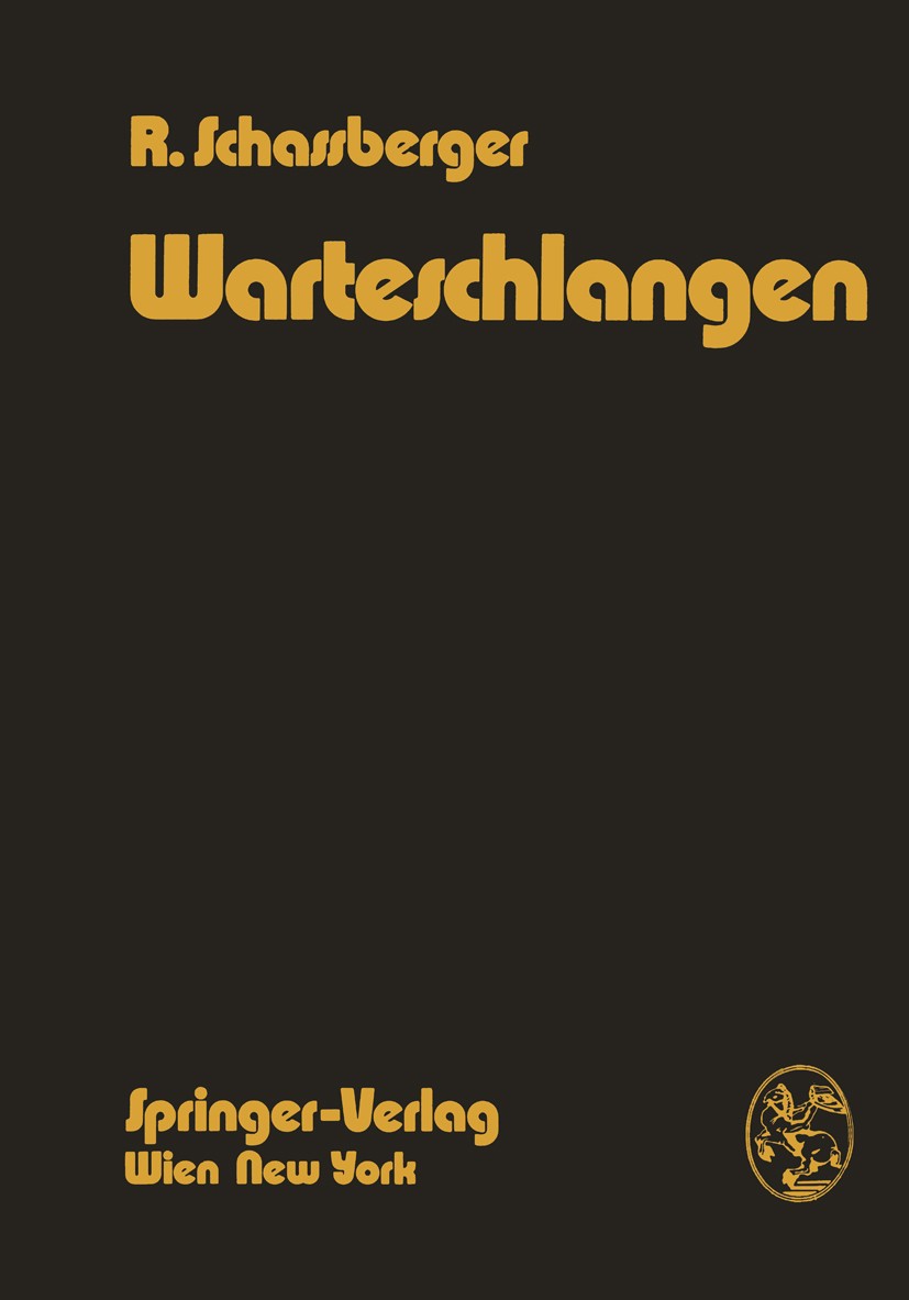 Titlebook: Warteschlangen; Rolf Schassberger Book Apr 2014Latest edition Springer-Verlag/Wien 1973 Warteschlange Titlebook: Warteschlangen; Rolf Schassberger Book Apr 2014Latest edition Springer-Verlag/Wien 1973 Warteschlange