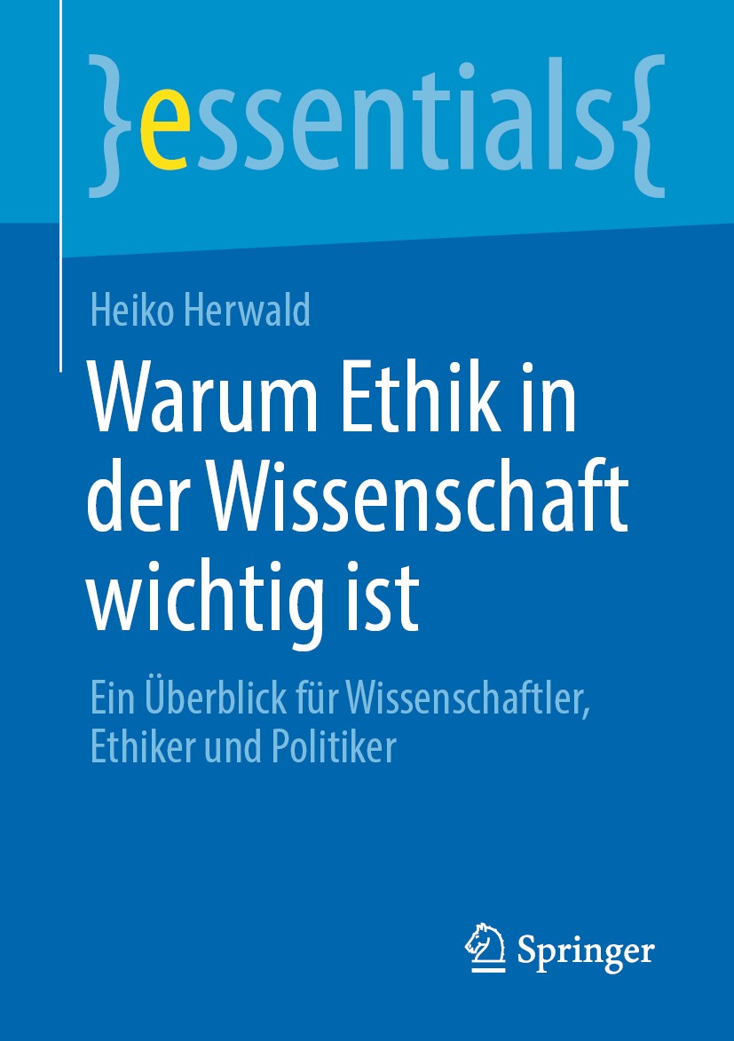 Titlebook: Warum Ethik in der Wissenschaft wichtig ist; Ein Überblick für Wi Heiko Herwald Book 2020 Der/die Herausgeber bzw. der/die Autor(en), exklu Titlebook: Warum Ethik in der Wissenschaft wichtig ist; Ein Überblick für Wi Heiko Herwald Book 2020 Der/die Herausgeber bzw. der/die Autor(en), exklu