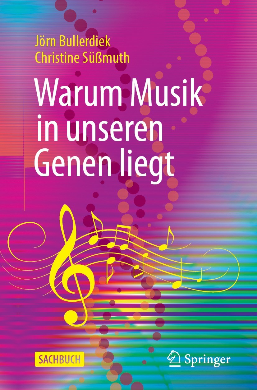 Titlebook: Warum Musik in unseren Genen liegt; Jörn Bullerdiek,Christine Süßmuth Book 2023 Der/die Herausgeber bzw. der/die Autor(en), exklusiv lizen Titlebook: Warum Musik in unseren Genen liegt; Jörn Bullerdiek,Christine Süßmuth Book 2023 Der/die Herausgeber bzw. der/die Autor(en), exklusiv lizen