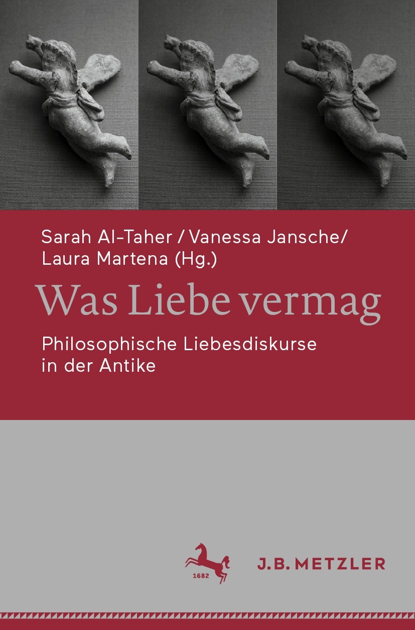 Titlebook: Was Liebe vermag; Philosophische Liebe Sarah Al-Taher,Vanessa Jansche,Laura Martena Book 2022 Der/die Herausgeber bzw. der/die Autor(en), e Titlebook: Was Liebe vermag; Philosophische Liebe Sarah Al-Taher,Vanessa Jansche,Laura Martena Book 2022 Der/die Herausgeber bzw. der/die Autor(en), e